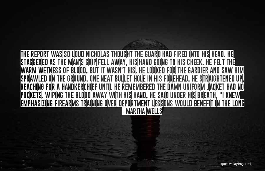 Forehead And Cheek Quotes By Martha Wells Forehead And Cheek Quotes By Martha Wells
