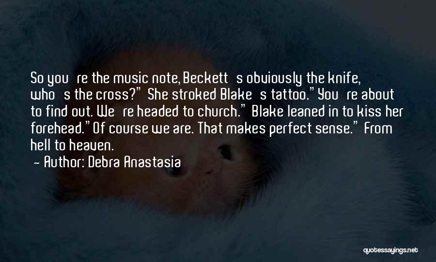 Forehead Kiss Quotes By Debra Anastasia