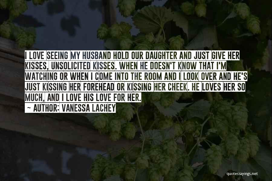 Forehead Kisses Quotes By Vanessa Lachey