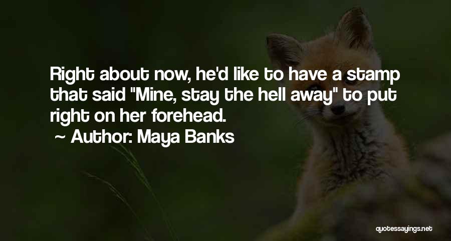 Forehead Quotes By Maya Banks