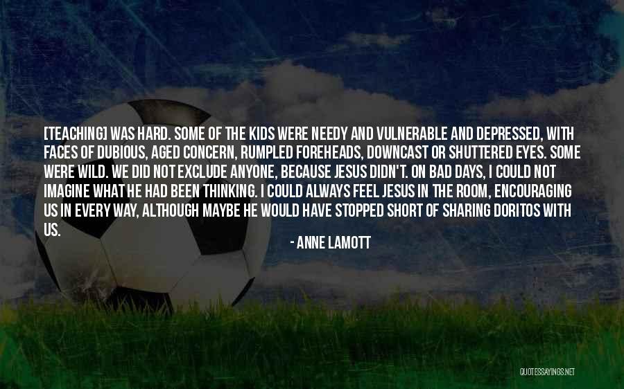 Foreheads Quotes By Anne Lamott