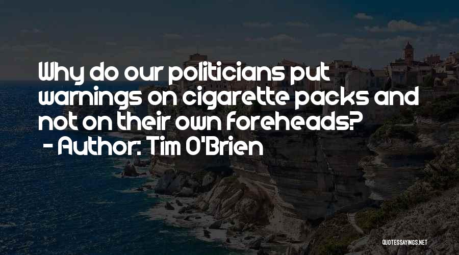 Foreheads Quotes By Tim O'Brien