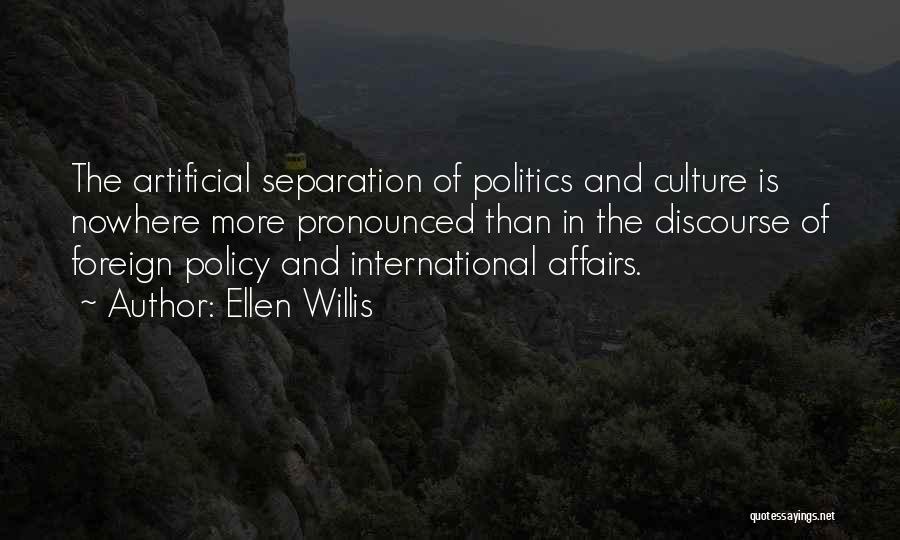 Foreign Affairs Quotes By Ellen Willis