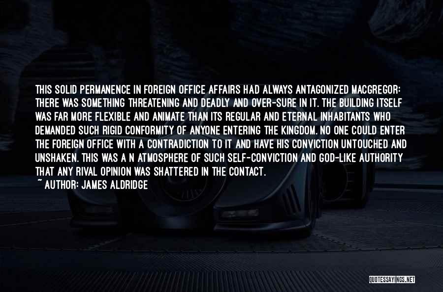 Foreign Affairs Quotes By James Aldridge