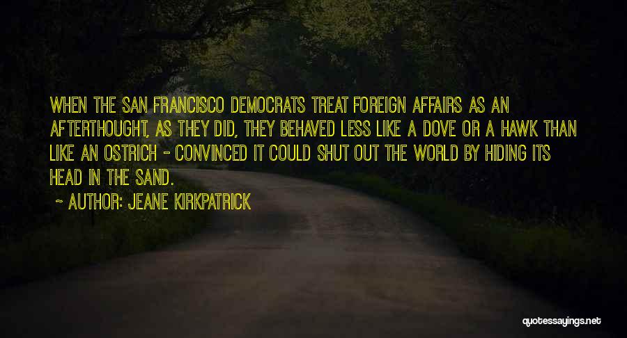 Foreign Affairs Quotes By Jeane Kirkpatrick