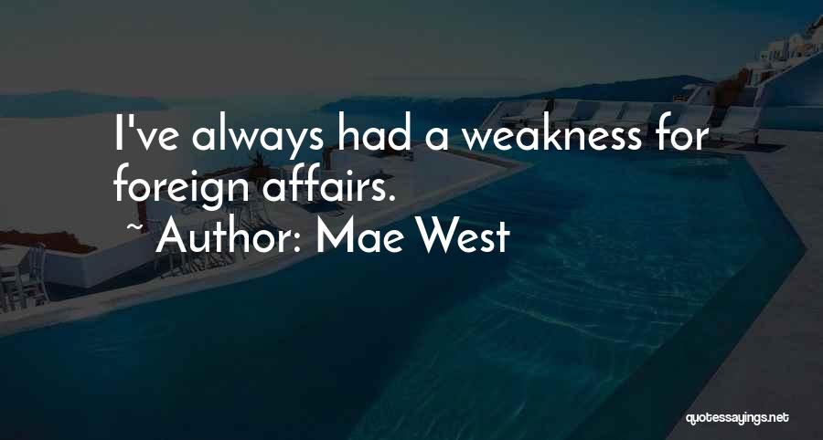 Foreign Affairs Quotes By Mae West