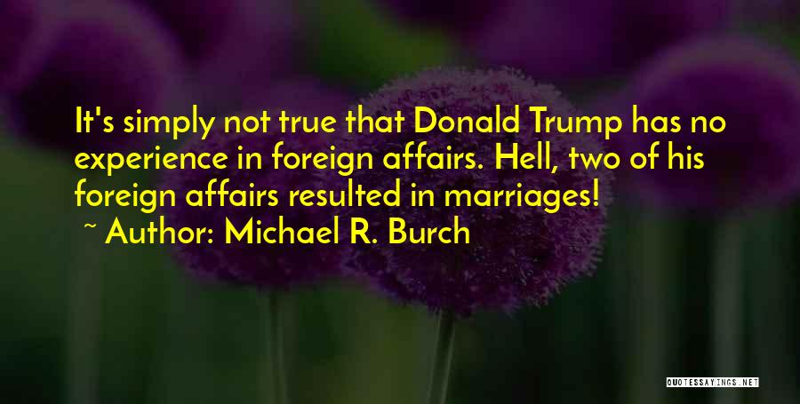 Foreign Affairs Quotes By Michael R. Burch