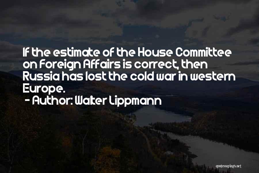 Foreign Affairs Quotes By Walter Lippmann