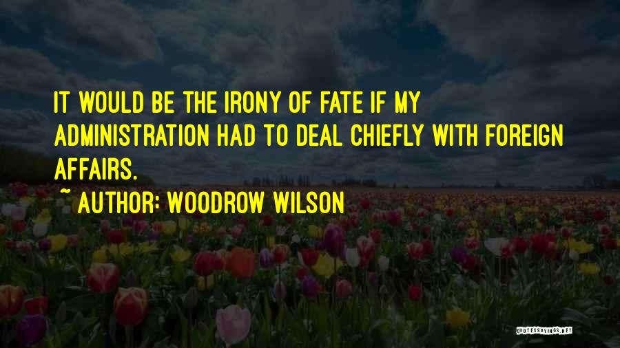 Foreign Affairs Quotes By Woodrow Wilson