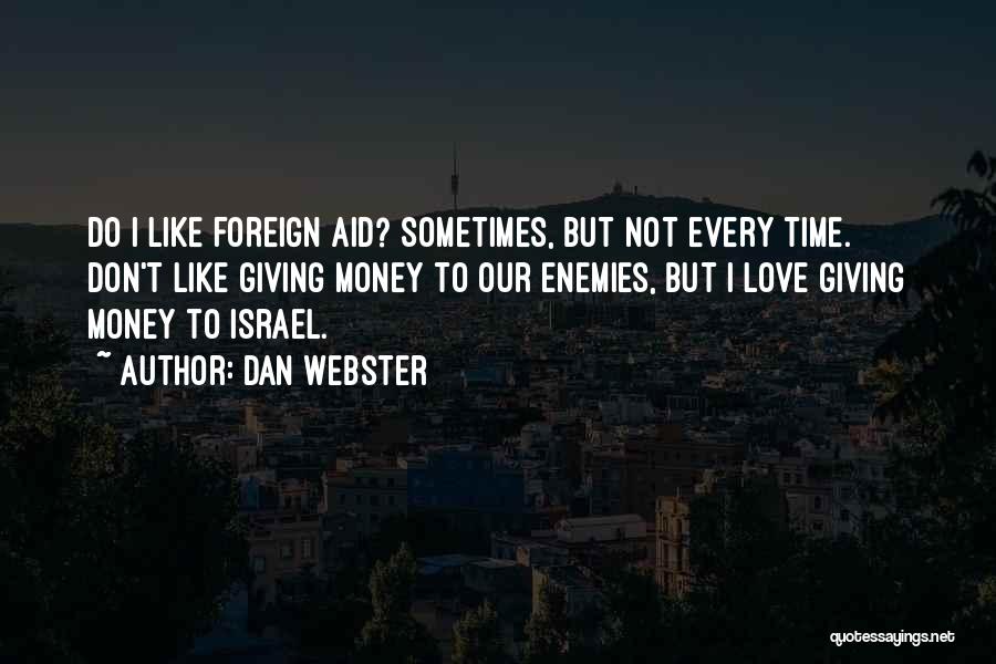 Foreign Aid Quotes By Dan Webster