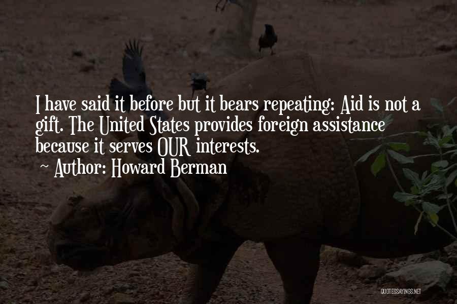 Foreign Aid Quotes By Howard Berman