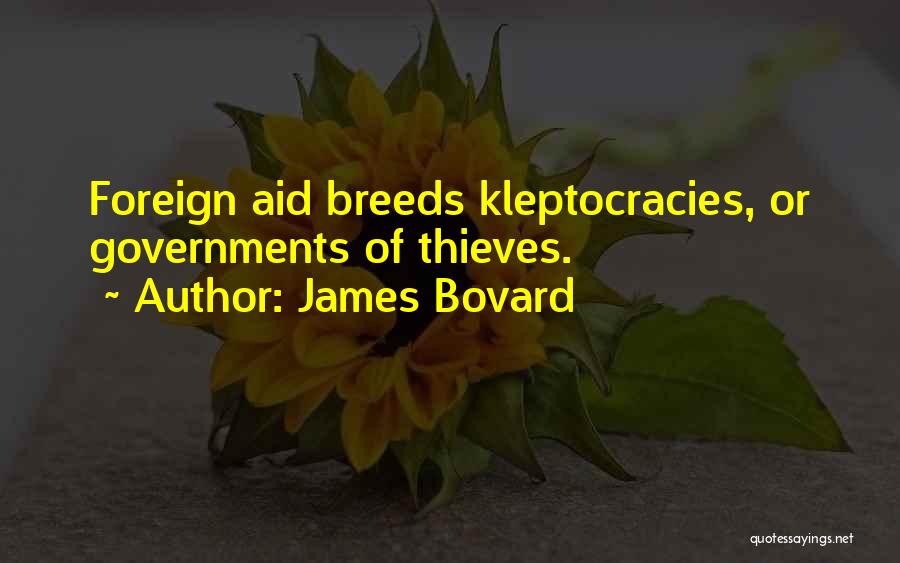 Foreign Aid Quotes By James Bovard