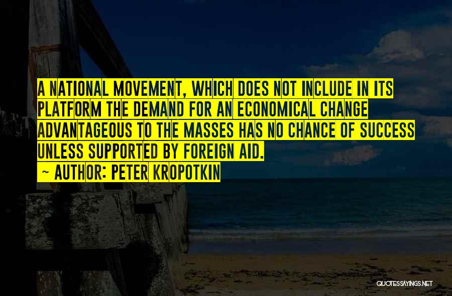 Foreign Aid Quotes By Peter Kropotkin