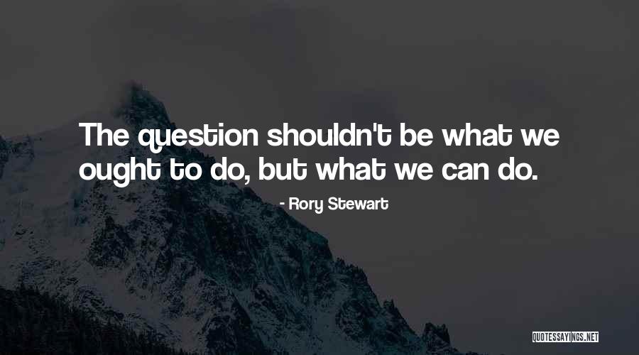 Foreign Intervention Quotes By Rory Stewart Foreign Intervention Quotes By Rory Stewart