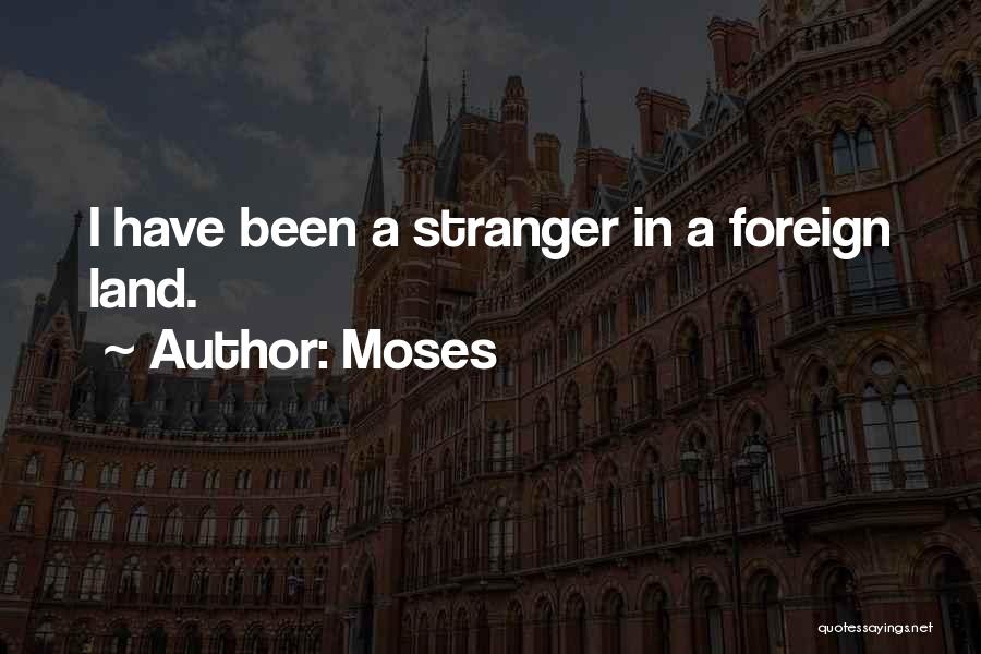 Foreign Lands Quotes By Moses