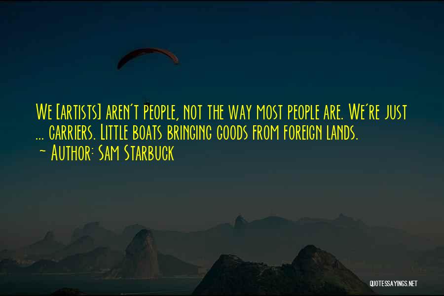 Foreign Lands Quotes By Sam Starbuck