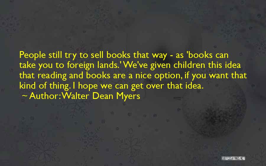 Foreign Lands Quotes By Walter Dean Myers