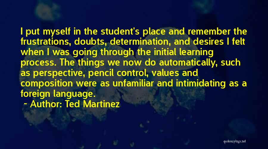 Foreign Language Learning Quotes By Ted Martinez