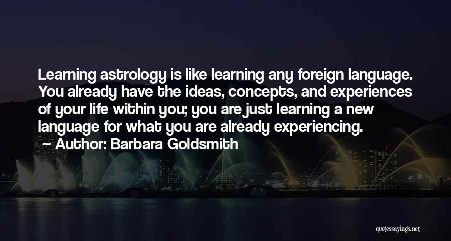 Foreign Life Quotes By Barbara Goldsmith