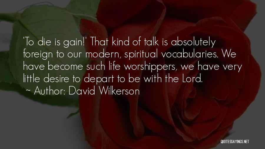 Foreign Life Quotes By David Wilkerson