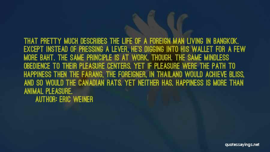 Foreign Life Quotes By Eric Weiner