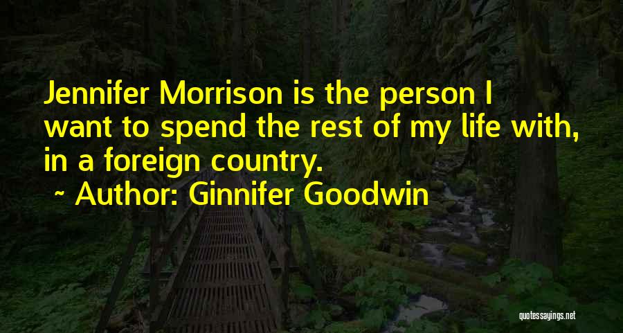 Foreign Life Quotes By Ginnifer Goodwin