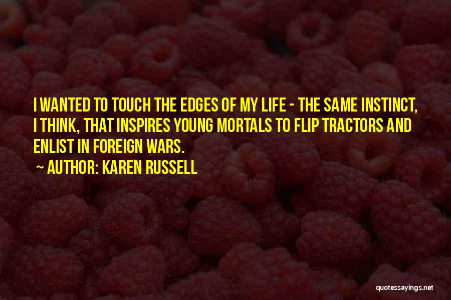 Foreign Life Quotes By Karen Russell