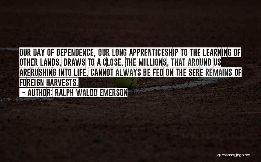 Foreign Life Quotes By Ralph Waldo Emerson