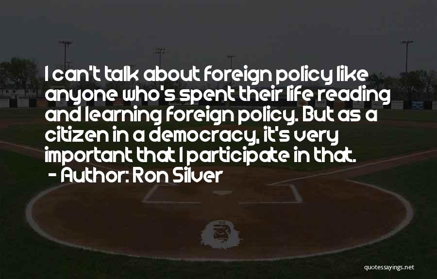 Foreign Life Quotes By Ron Silver