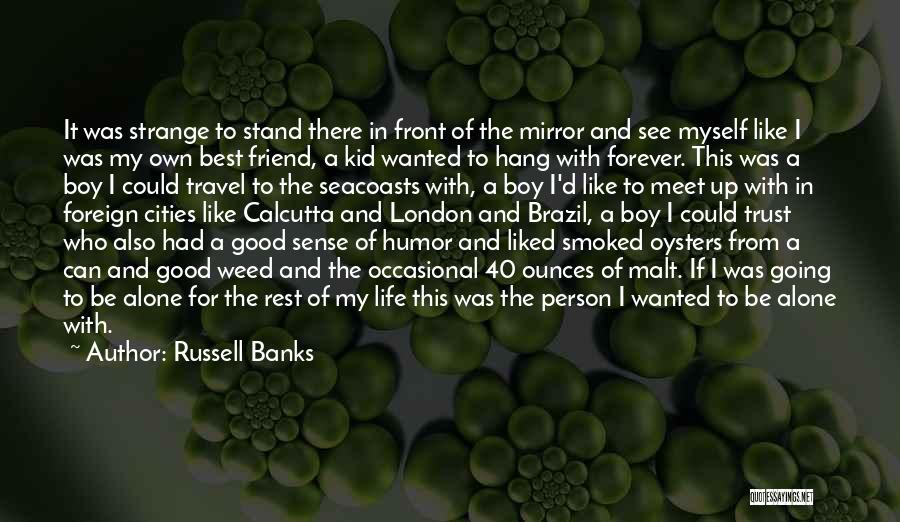 Foreign Life Quotes By Russell Banks