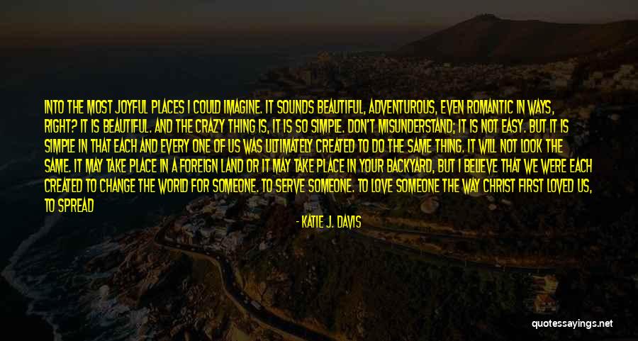 Foreign Love Quotes By Katie J. Davis Foreign Love Quotes By Katie J. Davis
