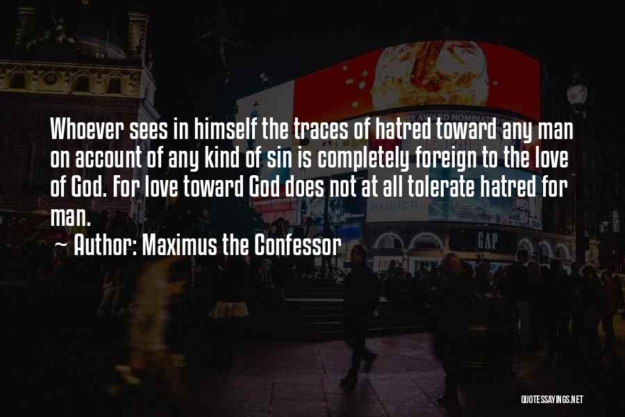 Foreign Love Quotes By Maximus The Confessor