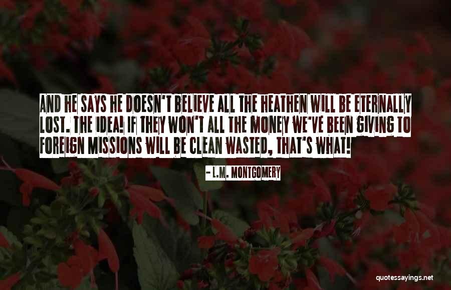 Foreign Missions Quotes By L.M. Montgomery Foreign Missions Quotes By L.M. Montgomery