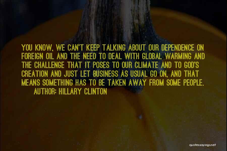 Foreign Oil Dependence Quotes By Hillary Clinton