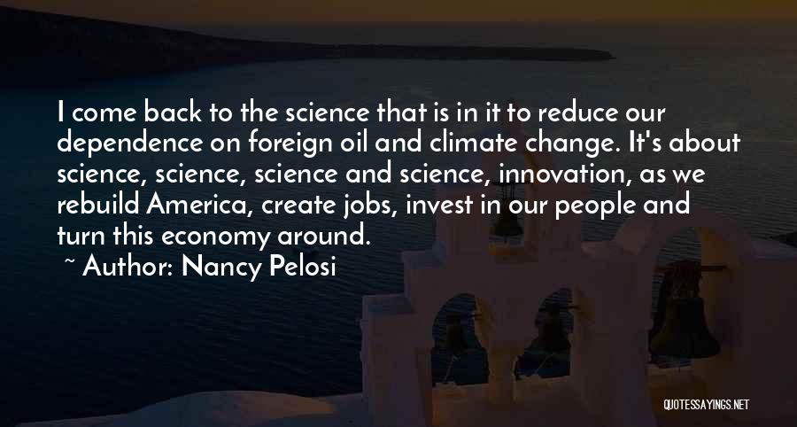 Foreign Oil Dependence Quotes By Nancy Pelosi