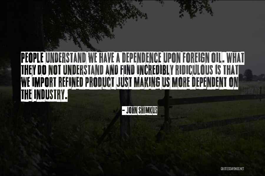 Foreign Oil Quotes By John Shimkus Foreign Oil Quotes By John Shimkus