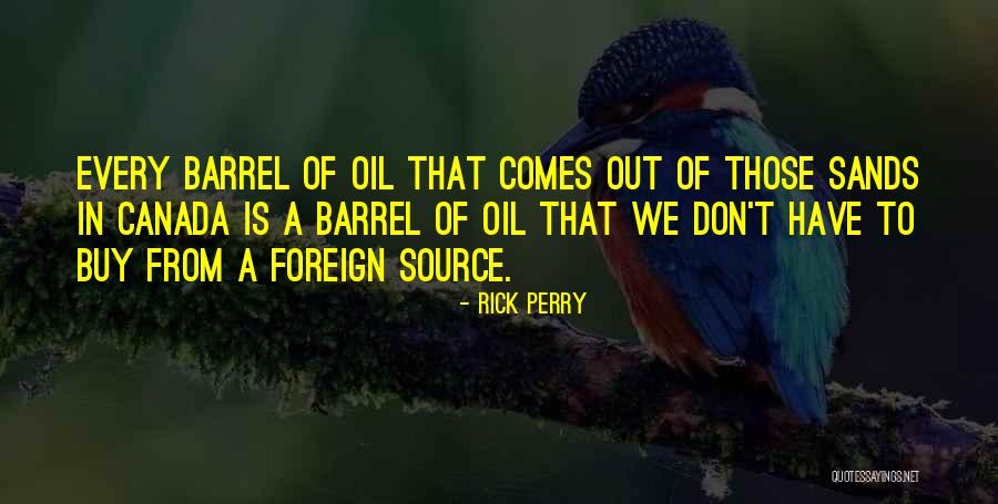 Foreign Oil Quotes By Rick Perry Foreign Oil Quotes By Rick Perry