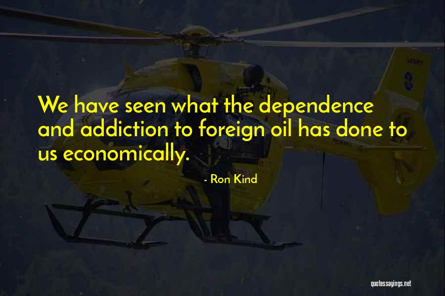 Foreign Oil Quotes By Ron Kind Foreign Oil Quotes By Ron Kind