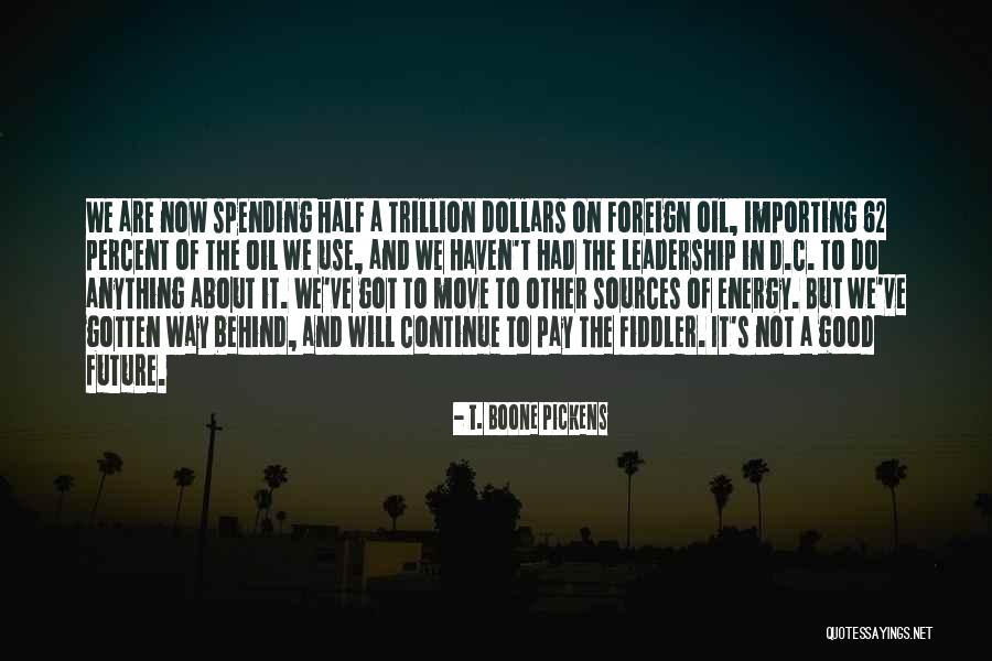 Foreign Oil Quotes By T. Boone Pickens Foreign Oil Quotes By T. Boone Pickens