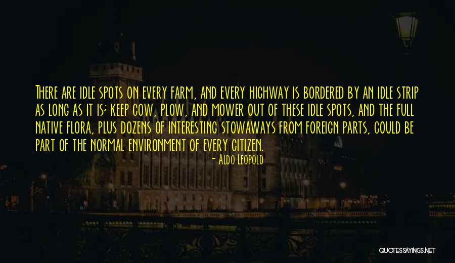 Foreign Parts Quotes By Aldo Leopold Foreign Parts Quotes By Aldo Leopold