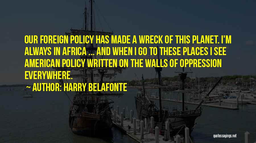 Foreign Places Quotes By Harry Belafonte