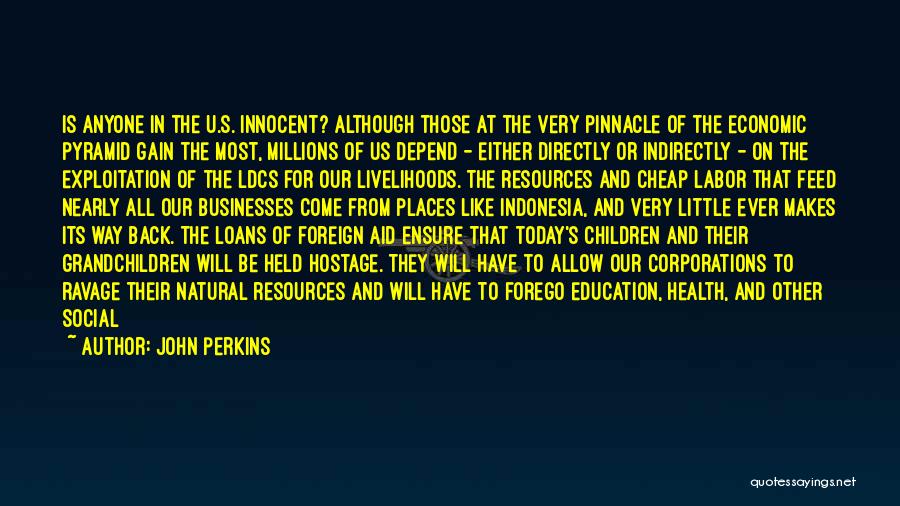 Foreign Places Quotes By John Perkins