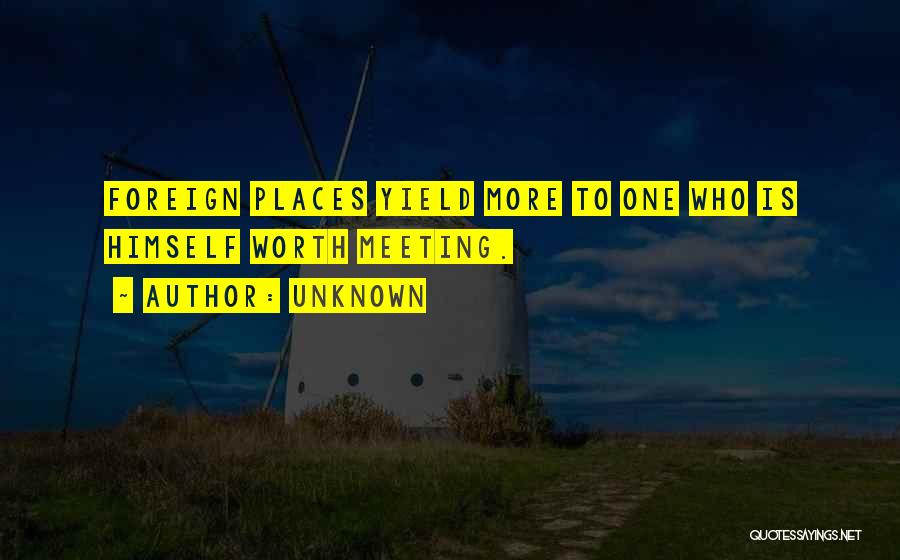 Foreign Places Quotes By Unknown