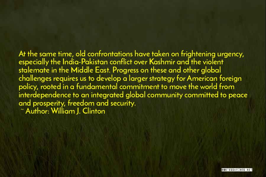 Foreign Policy Of India Quotes By William J. Clinton