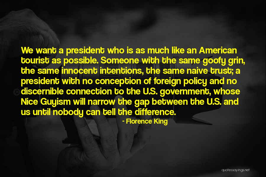 Foreign Policy Of The Us Quotes By Florence King Foreign Policy Of The Us Quotes By Florence King