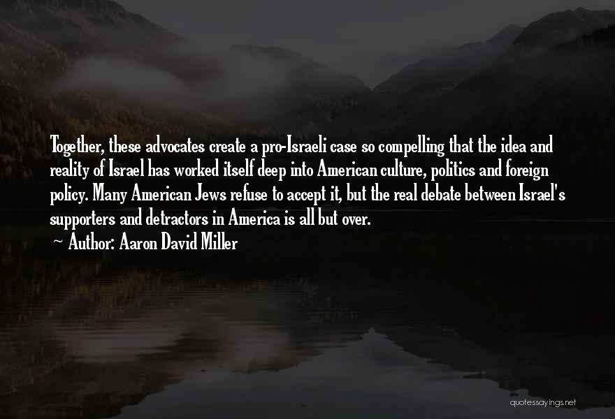 Foreign Quotes By Aaron David Miller