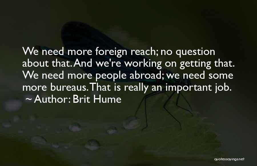 Foreign Quotes By Brit Hume