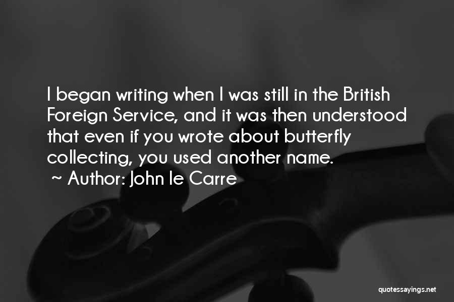 Foreign Service Quotes By John Le Carre