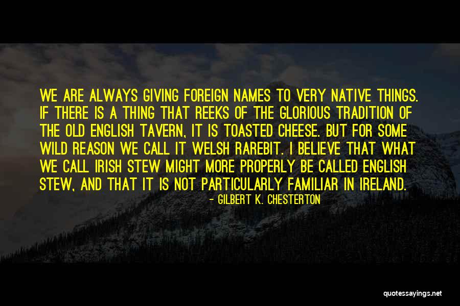 Foreign To Familiar Quotes By Gilbert K. Chesterton Foreign To Familiar Quotes By Gilbert K. Chesterton