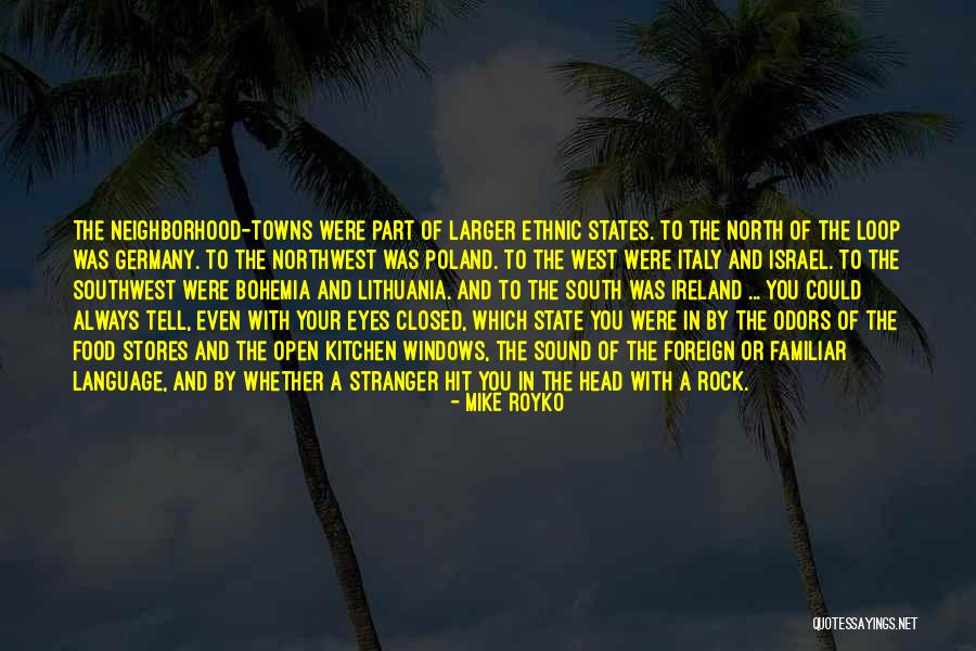 Foreign To Familiar Quotes By Mike Royko Foreign To Familiar Quotes By Mike Royko